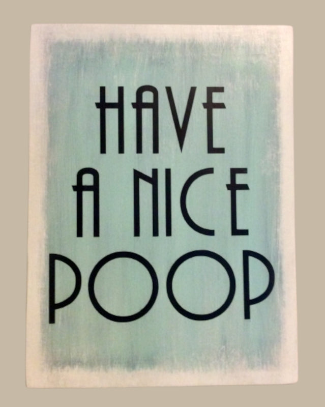 Bathroom sign - Have a nice poop